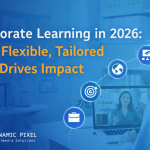 Corporate Learning in 2026: How Flexible, Tailored L&D Drives Impact